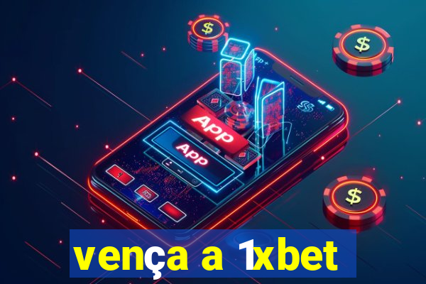 vença a 1xbet